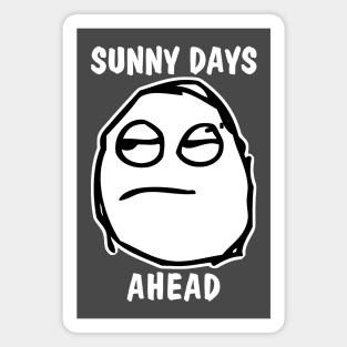 Sunny Days Ahead Meh Whatever Magnet